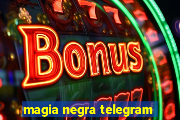 magia negra telegram